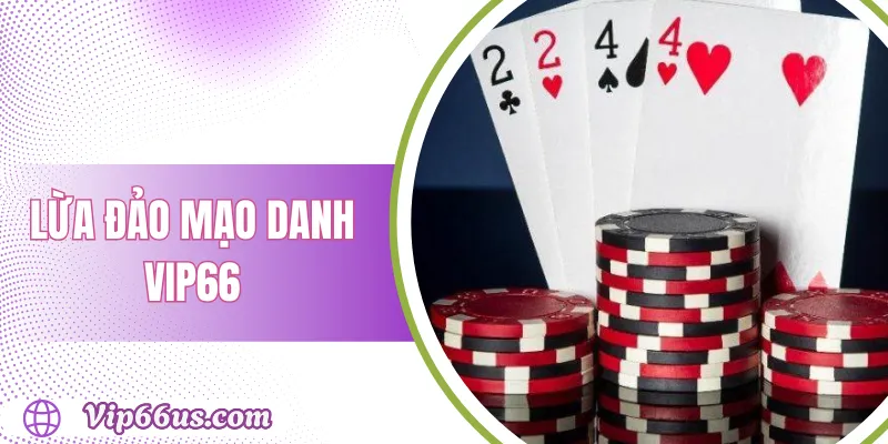 Lừa Đảo Mạo Danh Vip66