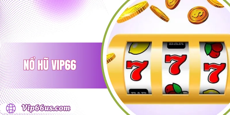 Nổ Hũ VIP66