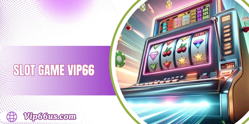 Slot Game Vip66